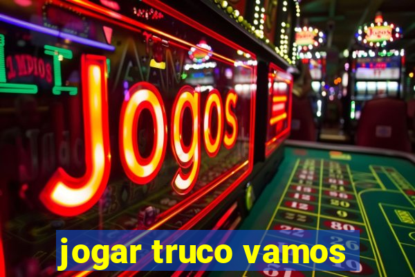 jogar truco vamos